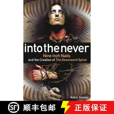 【3-4周达】Into The Never : Nine Inch Nails And The Creation Of The Downward Spiral [9781617137310]