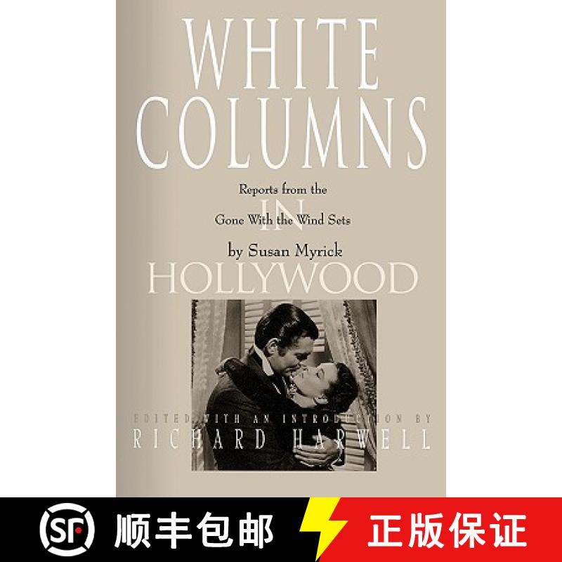 【3-4周达】White Columns in Hollywood: Reports from the Gone with the Wind Sets [9780865542457]
