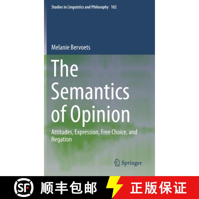 【3-4周达】The Semantics of Opinion : Attitudes, Expression, Free Choice, and Negation [9789402417463]