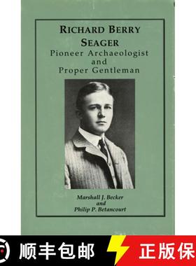 【3-4周达】Richard Berry Seager – Archaeologist and Proper Gentleman: Archaeologist and Proper Gentl... [9780924171475]