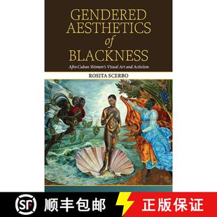 【3-4周达】Gendered Aesthetics of Blackness : Afro-Cuban Women's Visual Art and Activism [9798855802924]