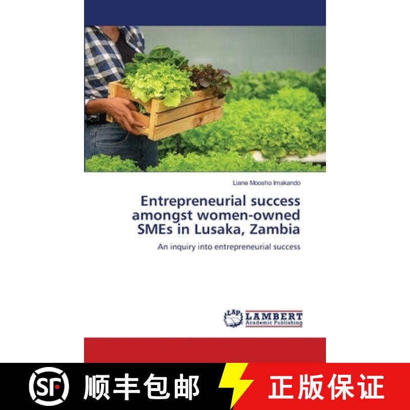 【2-3周达】Entrepreneurial success amongst women-owned SMEs in Lusaka, Zambia [9786207652723]