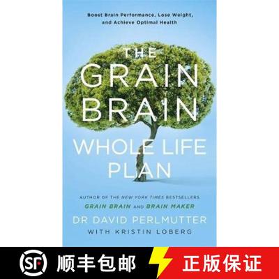 【3-4周达】Grain Brain Whole Life Plan: Boost Brain Performance, Lose Weight, and Achieve Optimal Health [9781473647794]