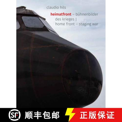 【3-4周达】Claudio Hils (Bilingual edition): Heimatfront – Buhnenbilder des Krieges / Home Front – ... [9783775748438]