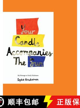 预订 Your Candle Accompanies The Sun: My Homage to Emily Dickinson [9781916218659]