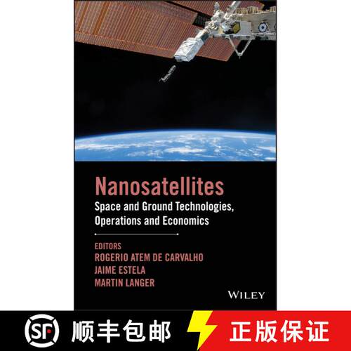 【3-4周达】精装 Nanosatellites - Space And Ground Technologies, Operations And Economics [Wiley机械工程] [9781119042037]
