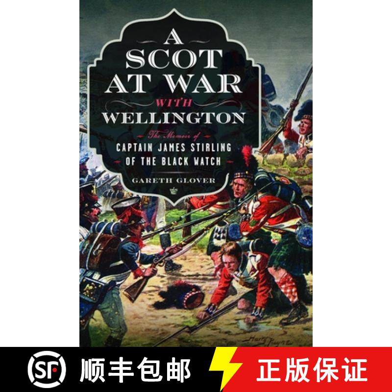 【3-4周达】A Scot at War with Wellington: The Memoir of Captain James Stirling of the Black Watch [9781399041515]