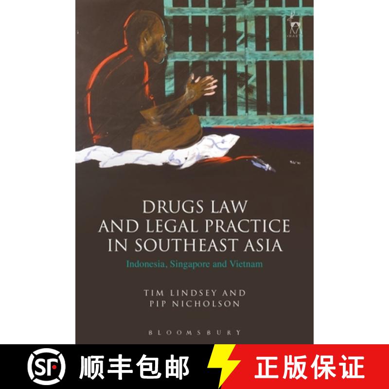 【3-4周达】Drugs Law and Legal Practice in Southeast Asia: Indonesia, Singapore and Vietnam [9781782258315]