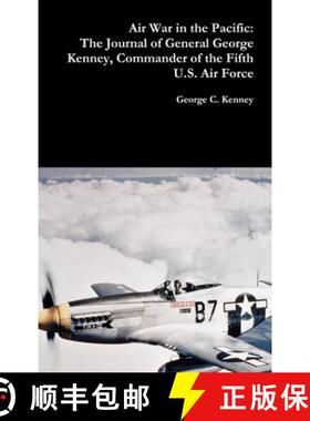 【3-4周达】Air War in the Pacific: The Journal of General George Kenney, Commander of the Fifth U.S. ... [9780359099276]