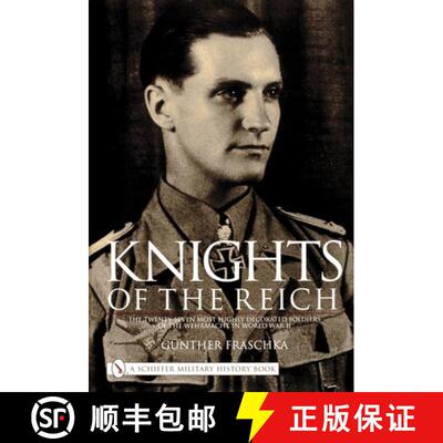 【3-4周达】Knights of the Reich: The Twenty-Seven Mt HIghly Decorated Soldiers of the Wehrmacht in Wo... [9780887405808]
