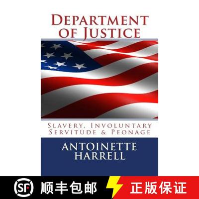 【3-4周达】Department of Justice: Slavery, Peonage, and Involuntary Servitude [9780967727998]