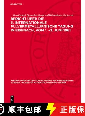 预订 Bericht über die II. Internationale Pulvermetallurgische Tagung in Eisenach, vom 1. -3. Juni 1961 [9783112742341]