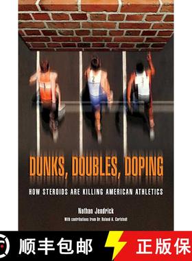 【3-4周达】Dunks, Doubles, Doping : How Steroids Are Killing American Athletics [9781592289028]