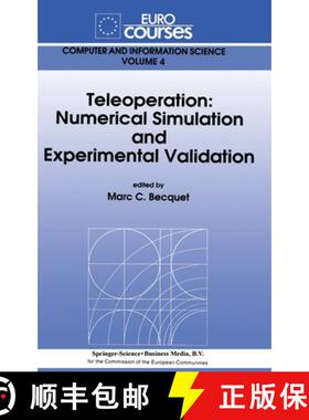 【3-4周达】Teleoperation: Numerical Simulation and Experimental Validation [9780792315841]
