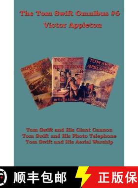 【3-4周达】The Tom Swift Omnibus #6: Tom Swift and His Giant Cannon, Tom Swift and His Photo Telephon... [9781604591095]