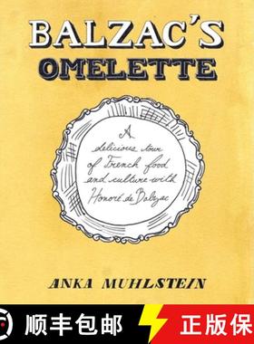 【3-4周达】Balzac's Omelette: A Delicious Tour of French Food and Culture with Honoré de Balzac [9781590514733]