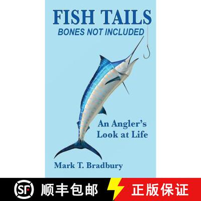【3-4周达】Fish Tails - Bones Not Included: An Angler's Look at Life [9781940720104]