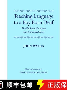 【3-4周达】Teaching Language to a Boy Born Deaf: The Popham Notebook and Associated Texts [9780199677085]