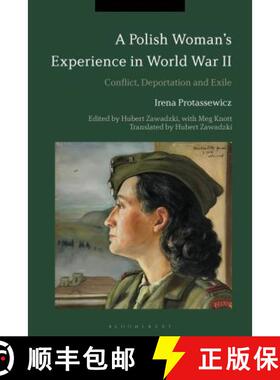 预订 A Polish Woman's Experience in World War II: Conflict, Deportation and Exile [9781350079922]