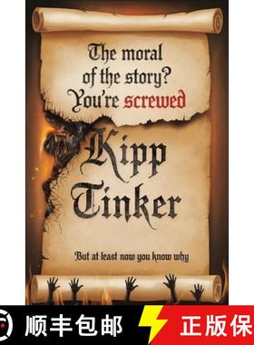 预订 The Moral of the Story? You're Screwed | But At Least Now You Know Why:  A Dark Fable Collection... [9781774543368]