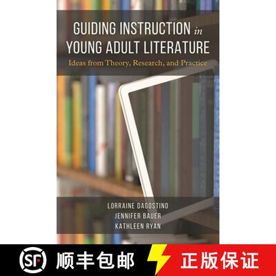 【3-4周达】Guiding Instruction in Young Adult Literature : Ideas from Theory, Research, and Practice [9781475853261]