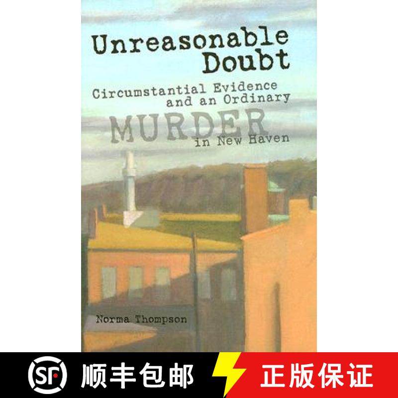 预订 Unreasonable Doubt: Circumstantial Evidence and an Ordinary Murder in New Haven Volume 1 [9780826216380]