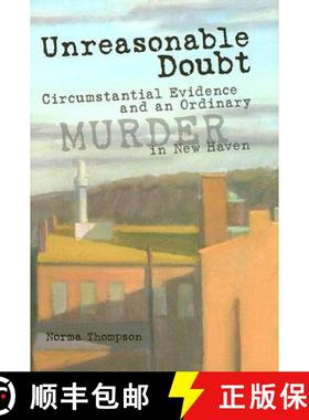 预订 Unreasonable Doubt: Circumstantial Evidence and an Ordinary Murder in New Haven Volume 1 [9780826216380]