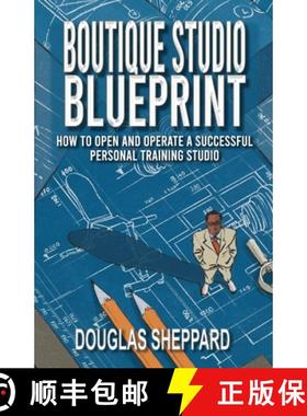【3-4周达】The Boutique Studio Blueprint: How to Open and Operate a Successful Personal Training Stud... [9798986698205]
