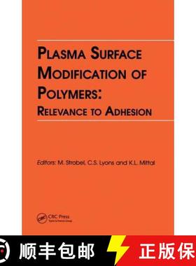 【3-4周达】Plasma Surface Modification of Polymers: Relevance to Adhesion: Relevance to Adhesion [9789067641647]