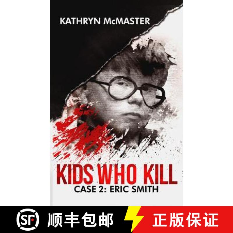 【3-4周达】Kids who Kill: Eric Smith: True Crime Press Series 1, Book 2 [9788894122862]