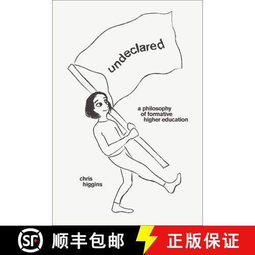 【3-4周达】Undeclared: A Philosophy of Formative Higher Education [9780262547499]