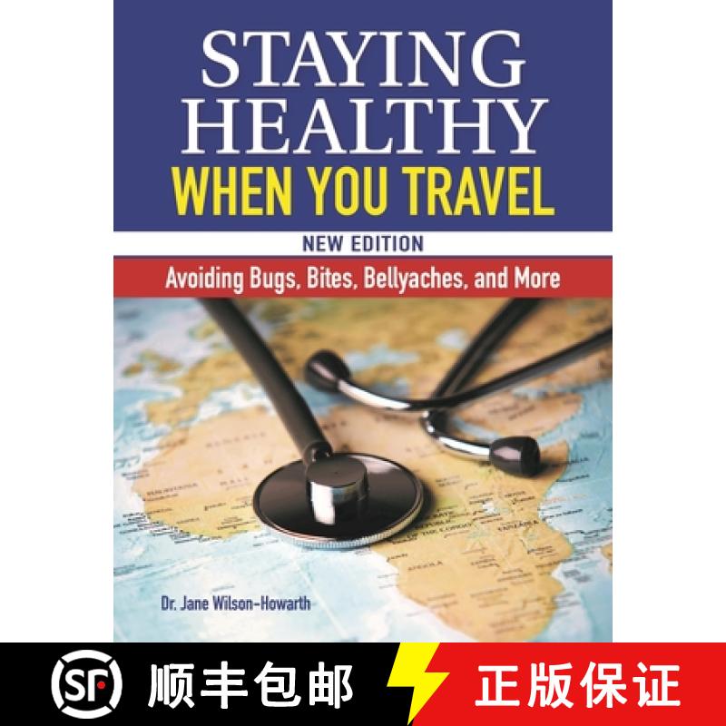 【3-4周达】Staying Healthy When You Travel, New Edition: Avoiding Bugs, Bites, Bellyaches, and More [9781620084328]