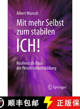 【3-4周达】Mit mehr Selbst zum stabilen ICH!: Resilienz als Basis der Persönlichkeitsbildung (2., ak... [9783662561294]