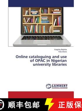 预订 Online cataloguing and use of OPAC in Nigerian university libraries [9783659471933]