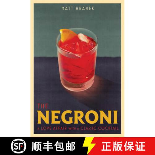 【3-4周达】精装 The Negroni: A Love Affair with a Classic Cocktail [9781579659646]