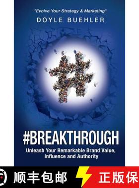 【3-4周达】#Breakthrough: Unleash Your Remarkable Brand Value, Influence And Authority [9780999647905]