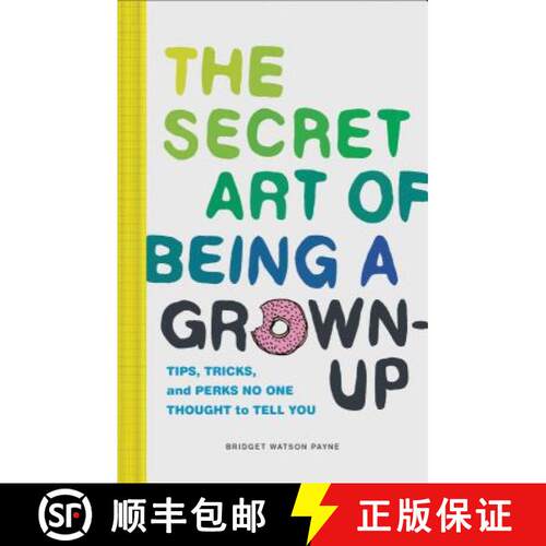 【3-4周达】精装 The Secret Art of Being a Grown-Up: Tips, Tricks, and Perks No One Thought to Tell You [9781452153131]