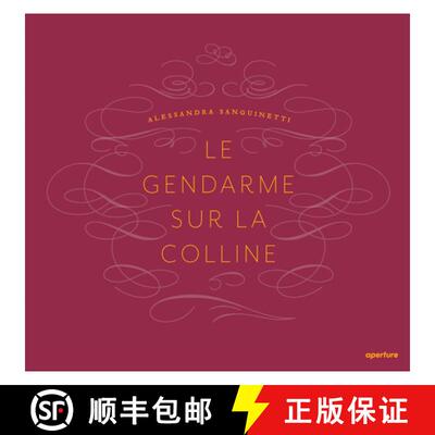 【3-4周达】Alessandra Sanguinetti: Le Gendarme Sur La Colline [9781597114264]