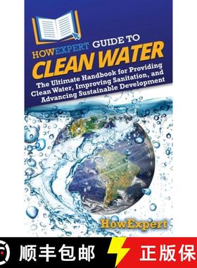 预订 HowExpert Guide to Clean Water: The Ultimate Handbook for Providing Clean Water, Improving Sanit... [9798895730485]