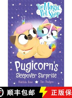 【3-4周达】The Magic Pet Shop Stories: Pugicorn's Sleepover Surprise : Book two in a new chapter book... [9781408374153]