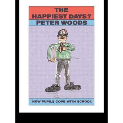 【4周达】The Happiest Days?: How Pupils Cope With Schools [9781850007302]