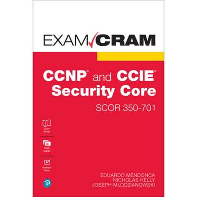 【4周达】CCNP and CCIE Security Core Scor 350-701 Exam Cram (Version 1.1 2023 Update) [9780137282517]