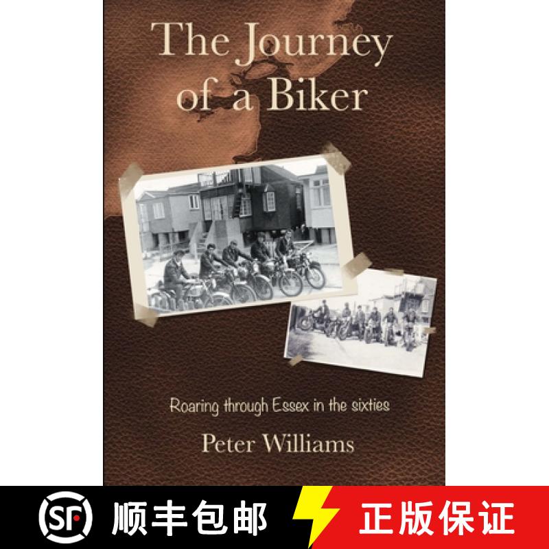 【2-3周达】The Journey of a Biker: Roaring through Essex in the Sixties [9780995792050]