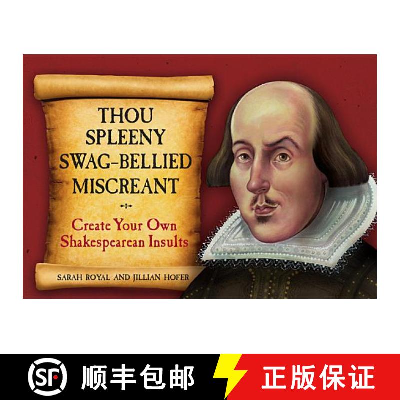 【2-3周达】Thou Spleeny Swag-Bellied Miscreant: Create Your Own Shakespearean Insults [9780762453214]