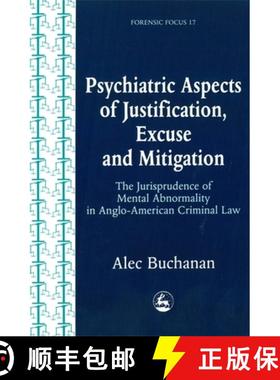 【3-4周达】Psychiatric Aspects of Justification, Excuse and Mitigation in Anglo-American Criminal Law [9781853027970]