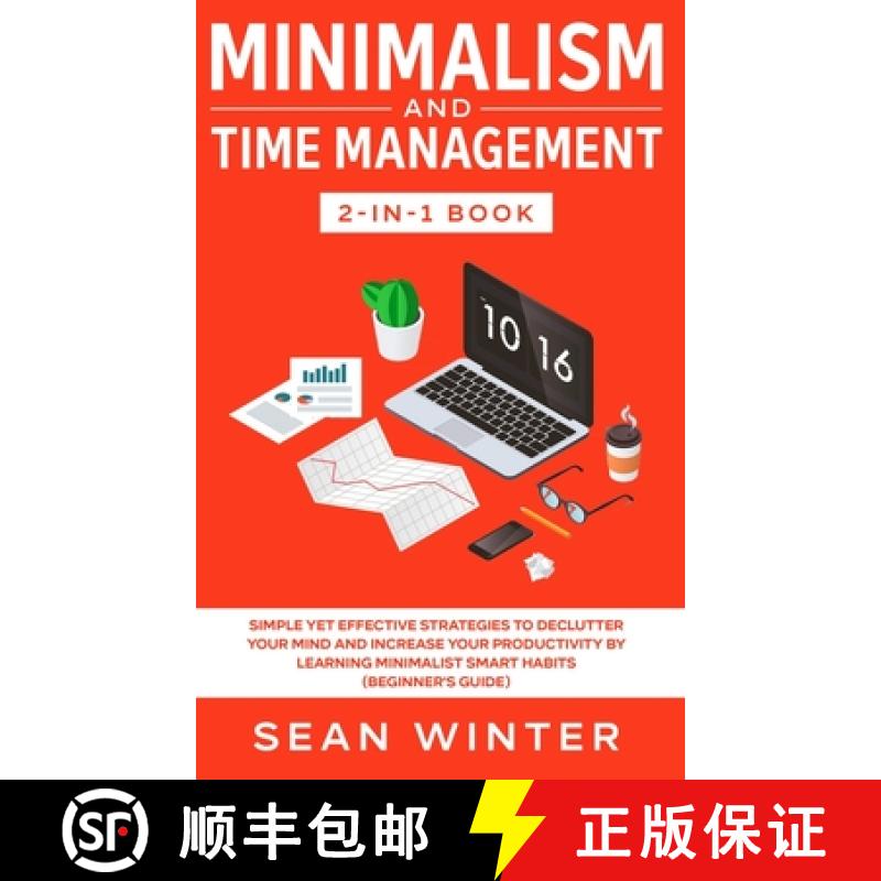 【3-4周达】Minimalism and Time Management 2-in-1 Book: Simple Yet Effective Strategies to Declutter Y... [9781648660207]