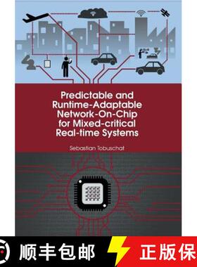 【3-4周达】Predictable and Runtime-Adaptable Network-On-Chip for Mixed-critical Real-time Systems [9783736999794]
