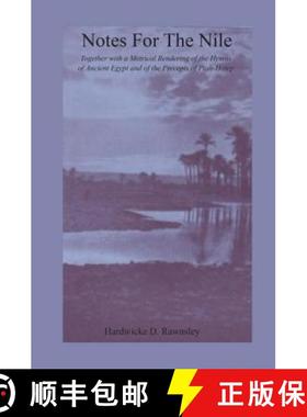 【3-4周达】Notes For The Nile: Together with a Metrical Rendering of the Hymns of Ancient Egypt and o... [9780415655767]