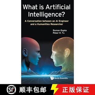 【3-4周达】What Is Artificial Intelligence?: A Conversation Between An Ai Engineer And A Humanities R... [9781786348630]