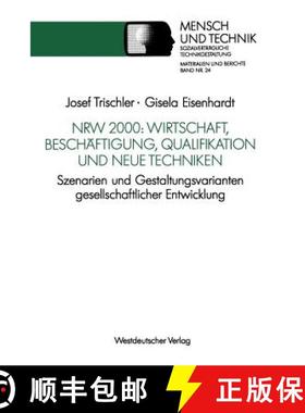 【3-4周达】NRW 2000: Wirtschaft, Beschäftigung, Qualifikation und neue Techniken : Szenarien und Ges... [9783531123134]